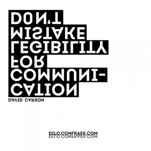 ... mistake legibility for communication - David Carson #frases #quotes