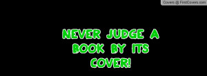 Never judge a book by its cover Profile Facebook Covers