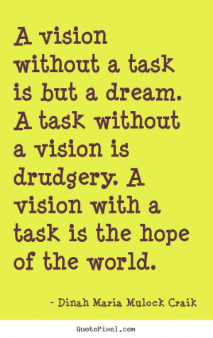 ... but a dream... Dinah Maria Mulock Craik famous inspirational sayings
