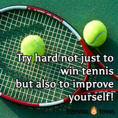 Tennis Quote: Try hard not just to win tennis but also to improve ...