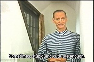 ... for in a mate. | 17 John Waters Quotes That Affirm Your Life Decisions