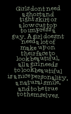 Girls dont need a short and tight skirt or a low cut top to impress a ...