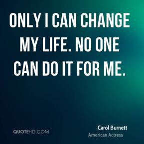 carol-burnett-carol-burnett-only-i-can-change-my-life-no-one-can-do ...
