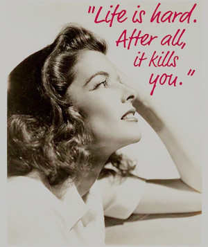 Katharine Hepburn Katharine Hepburn - Quotes