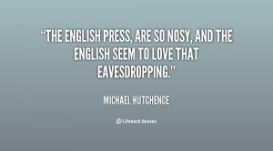 File Name : quote-Michael-Hutchence-the-english-press-are-so-nosy-and ...