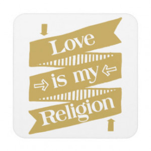 Love is my Religion Drink Coaster