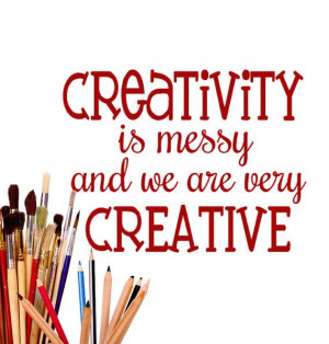Creativity is Messy and We are Very Creative Kids Playroom Wall Decal ...
