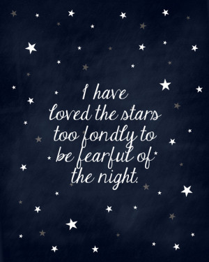 Quote: I have loved the stars too fondly Art Print