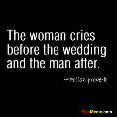 old man quotes funny | The woman cries before the wedding and the man ...