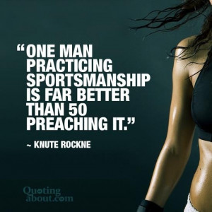 One man practicing #sportsmanship is far better than 50 preaching it.