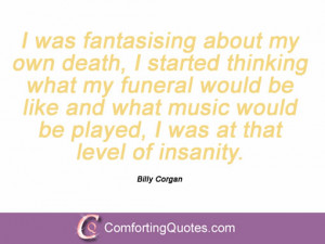 ... the idea of a god or gods should pose no threat to you billy corgan