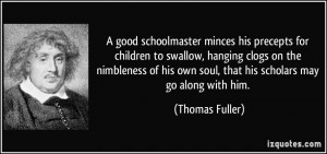 good schoolmaster minces his precepts for children to swallow ...