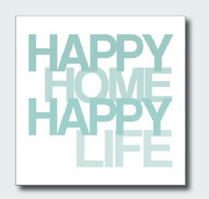 Happy Home Happy Life #Quote
