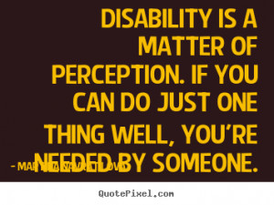 Disability Quotes Quotes - disability is a