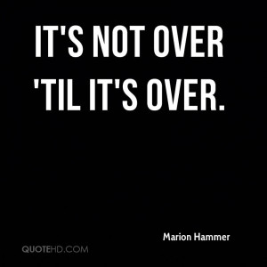 Its Not Over Quotes