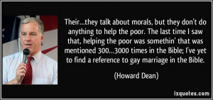 Their…they talk about morals, but they don't do anything to help the ...