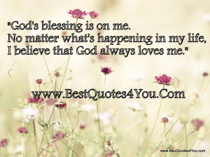 ... Blessing Is On Me No Matter What Is Happening In My Life Quote For You