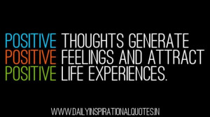 ... positive feelings and attract positive life experiences inspirational