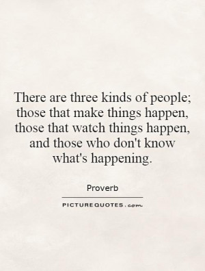 ... that-make-things-happen-those-that-watch-things-happen-and-quote-1.jpg