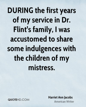 DURING the first years of my service in Dr. Flint's family, I was ...