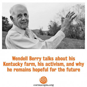 ... wendell-berry-strong-voice-local-farming-land #farming #quote #author