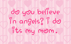 Do You Believe In Angels I Do Its My Mom Facebook Quote