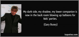 More Gary Busey Quotes