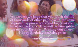 ... us on your Birthday. Wishing you a very Happy Birthday dear daughter