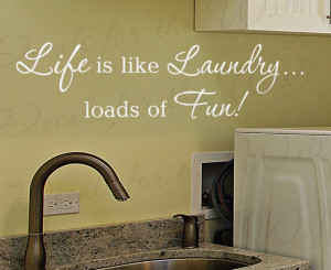 Life is Like Laundry Funny Laundry Room Wall Decal Quote