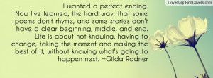 the hard way, that some poems don't rhyme, and some stories don ...
