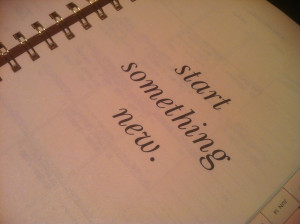 ... new quote and the quote for January is “start something new