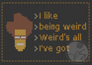 Embroidery: The IT Crowd quote - I Like Being Weird
