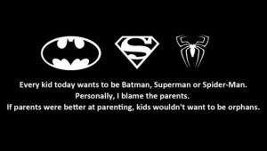 batman, superman, spiderman, funny quotes