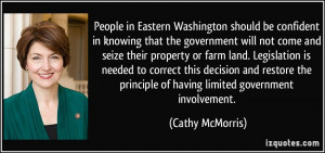 ... principle of having limited government involvement. - Cathy McMorris