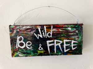 Reclaimed Wood sign, Barn wood sign sayings, Be wild and free ...