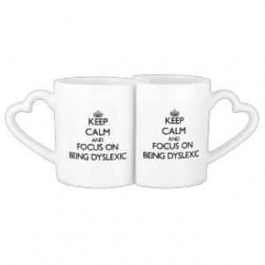 Keep Calm and focus on Being Dyslexic Lovers Mug Set