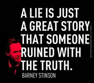 funny picture barney stinson quote about a lie