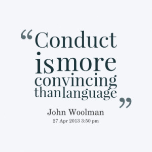 Conduct is more convincing than language