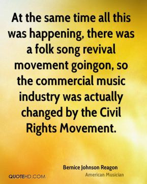 At the same time all this was happening, there was a folk song revival ...