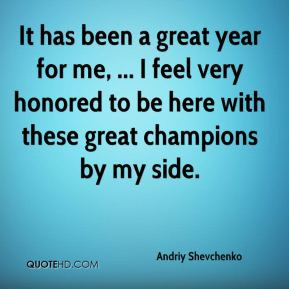 Andriy Shevchenko - It has been a great year for me, ... I feel very ...