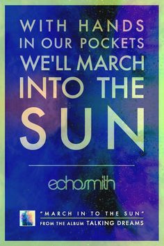 into the sun echosmith more i m jammin sun echosmith music quotes ...