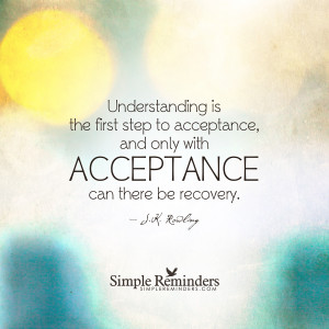 Understanding is the first step to acceptance by JK Rowling