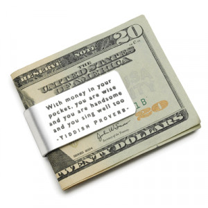 yiddish proverb money clip with money in your pocket you are wise and ...