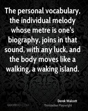 Derek Walcott - The personal vocabulary, the individual melody whose ...