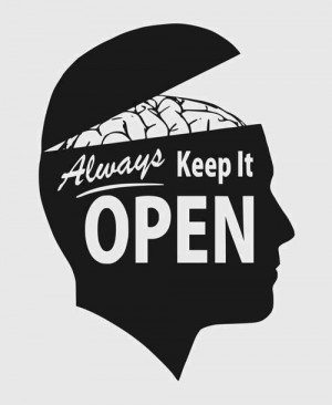 Always keep your mind open