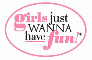 Girls just wanna have fun by feleva