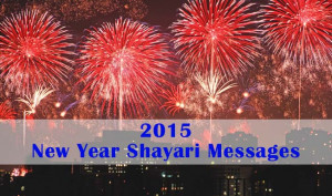 New Year 2015 1st Day Today, Happy New Year Shayari, SMS, Quotes