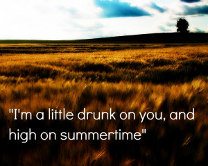 Country Summer Quotes Tumblr Song lyrics country drunkonyou