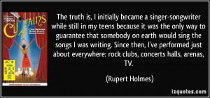 More Rupert Holmes Quotes