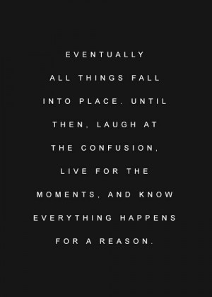 fall into place thoughts life inspiration reasons quotes quotes ...